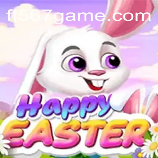 Descubra o Mundo Encantado de HappyEaster com FF567.COM